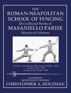 The Roman-Neapolitan School of Fencing - Christopher Holzman